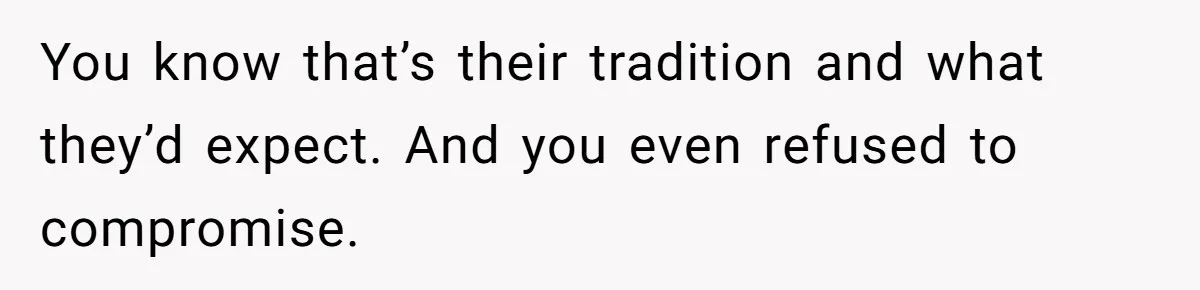 Hosting Christmas for the First Time, She Says No Meat Allowed - Even if In-Laws Cook It You know that’s their tradition and what they’d expect. And you even refused to compromise.