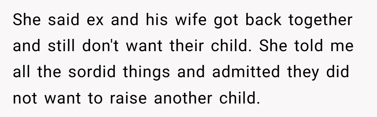 Ex-MIL Demands She Take In Her Ex’s Unwanted Child - She Fires Back She said ex and his wife got back together and still don't want their child. She told me all the sordid things and admitted they did not want to raise...