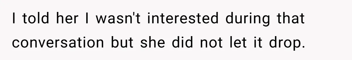 Ex-MIL Demands She Take In Her Ex’s Unwanted Child - She Fires Back I told her I wasn't interested during that conversation but she did not let it drop.