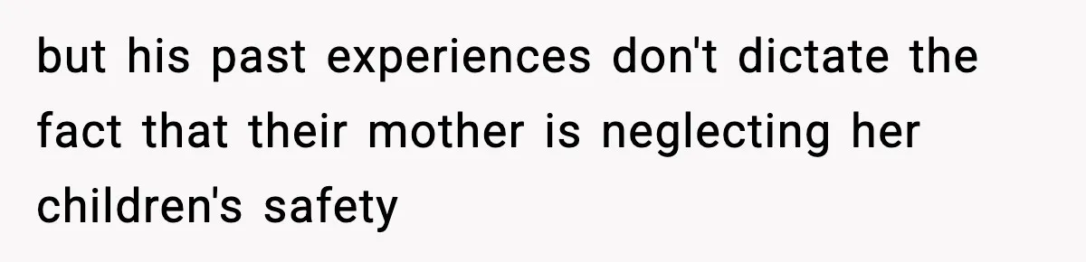 Neighbor Dumps Six Kids On Doorstep, Woman Calls Child Services, Husband Calls Her A Cow but his past experiences don't dictate the fact that their mother is neglecting her children's safety