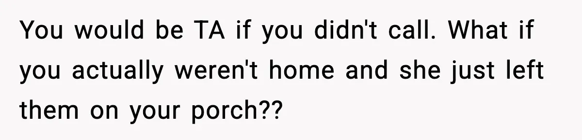 Neighbor Dumps Six Kids On Doorstep, Woman Calls Child Services, Husband Calls Her A Cow You would be TA if you didn't call. What if you actually weren't home and she just left them on your porch??