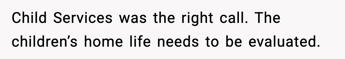Neighbor Dumps Six Kids On Doorstep, Woman Calls Child Services, Husband Calls Her A Cow Child Services was the right call. The children’s home life needs to be evaluated.
