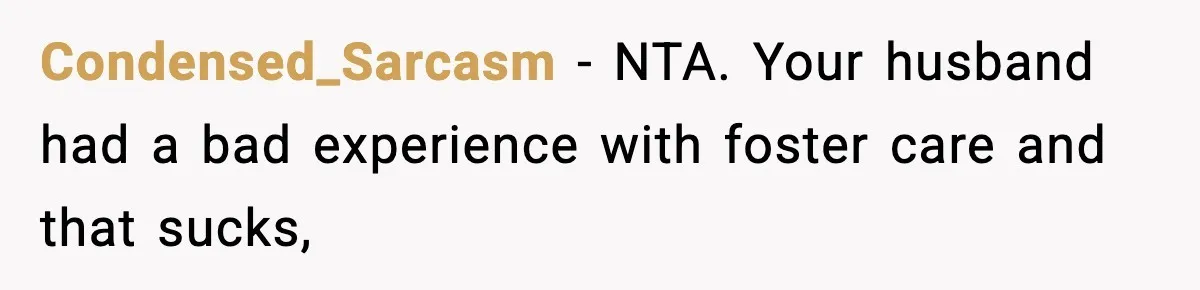 Neighbor Dumps Six Kids On Doorstep, Woman Calls Child Services, Husband Calls Her A Cow Condensed_Sarcasm − NTA. Your husband had a bad experience with foster care and that sucks,