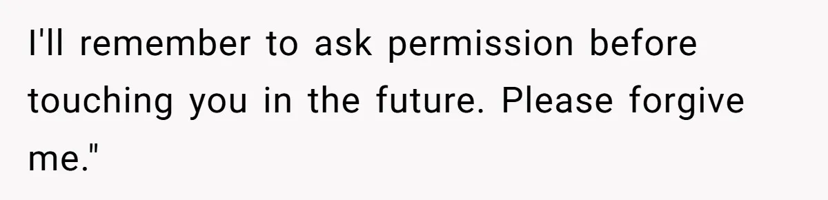 Pregnant Woman Calls Out MIL For Ignoring Boundaries, Everyone At Baby Shower Watches I'll remember to ask permission before touching you in the future. Please forgive me."