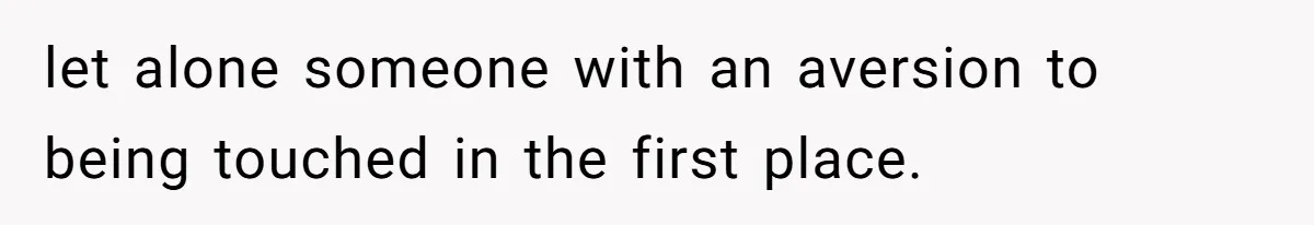 Pregnant Woman Calls Out MIL For Ignoring Boundaries, Everyone At Baby Shower Watches let alone someone with an aversion to being touched in the first place.