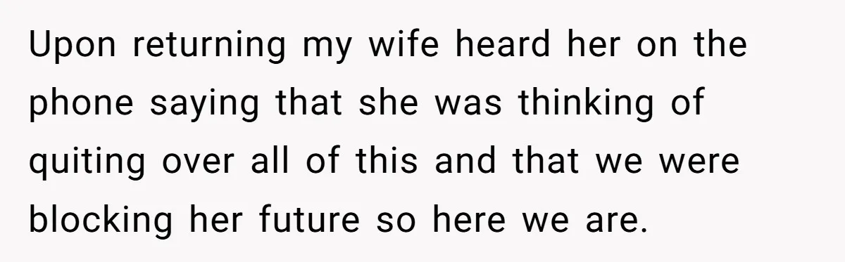 Couple Pays Nanny Double On Anniversary Trip, She Calls Them Heartless Anyway Upon returning my wife heard her on the phone saying that she was thinking of quiting over all of this and that we were blocking her future so here we...