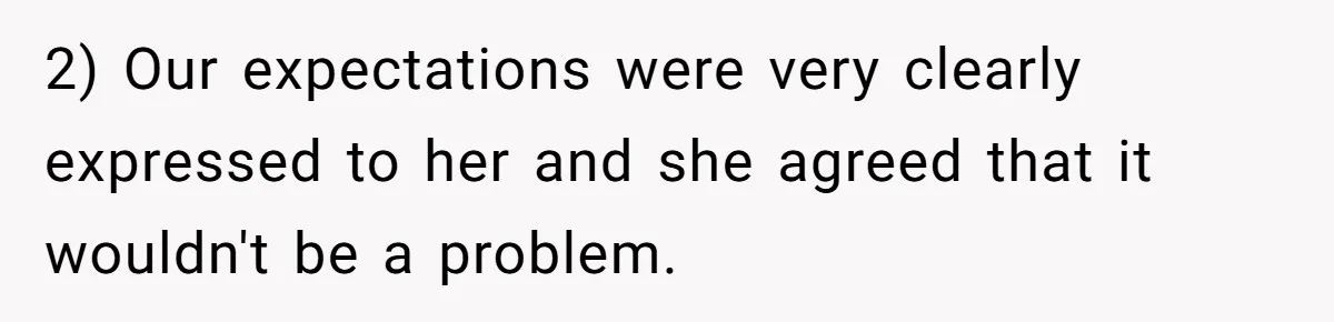 Couple Pays Nanny Double On Anniversary Trip, She Calls Them Heartless Anyway 2) Our expectations were very clearly expressed to her and she agreed that it wouldn't be a problem.