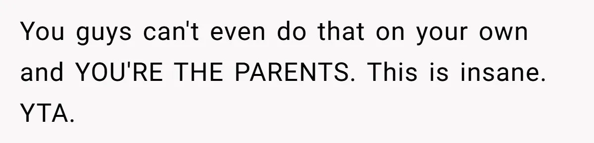 Couple Pays Nanny Double On Anniversary Trip, She Calls Them Heartless Anyway You guys can't even do that on your own and YOU'RE THE PARENTS. This is insane. YTA.