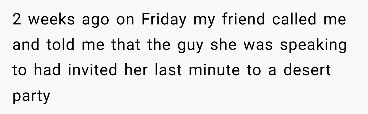 She Lied to the Boss and Said Her Coworker Would Cover - Then Got Fired and Played the Victim” 2 weeks ago on Friday my friend called me and told me that the guy she was speaking to had invited her last minute to a desert party