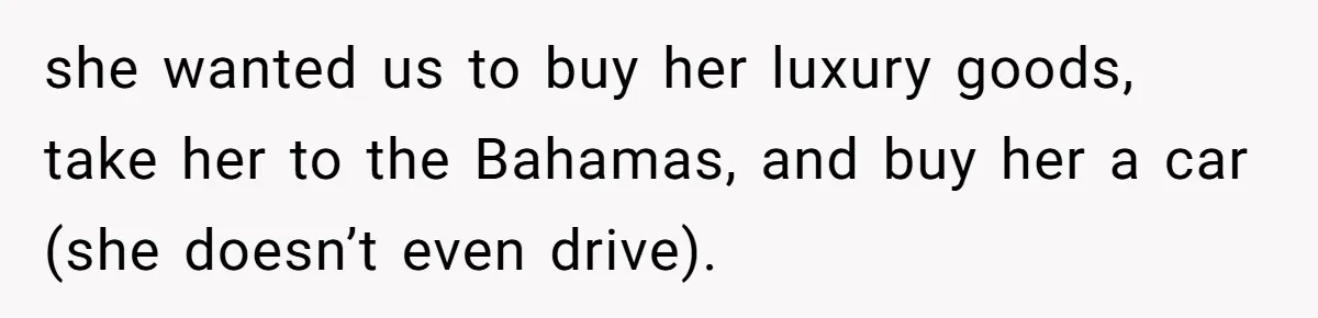 She Finally Exposed Her Mother-in-Law’s Manipulation - and It Blew Up the Entire Family she wanted us to buy her luxury goods, take her to the Bahamas, and buy her a car (she doesn’t even drive).