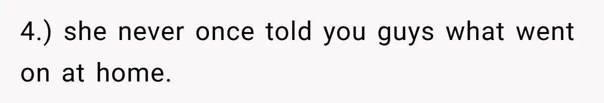 She Finally Exposed Her Mother-in-Law’s Manipulation - and It Blew Up the Entire Family 4.) she never once told you guys what went on at home.
