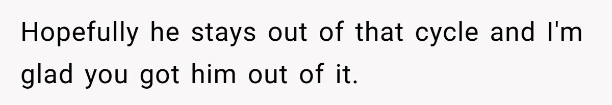 She Finally Exposed Her Mother-in-Law’s Manipulation - and It Blew Up the Entire Family Hopefully he stays out of that cycle and I'm glad you got him out of it.