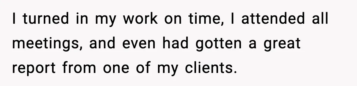 Company Terminates 1099 Worker Without Warning, Gets Reported To The IRS I turned in my work on time, I attended all meetings, and even had gotten a great report from one of my clients.