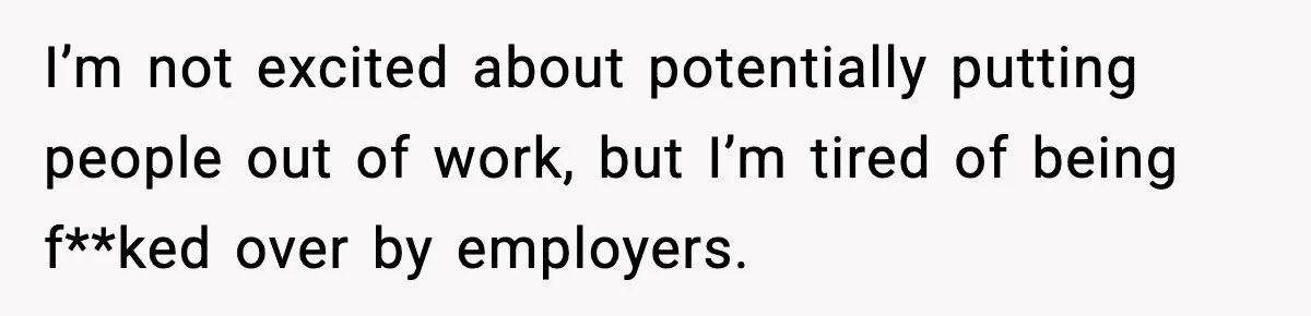 Company Terminates 1099 Worker Without Warning, Gets Reported To The IRS I’m not excited about potentially putting people out of work, but I’m tired of being f**ked over by employers.