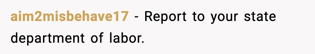 Company Terminates 1099 Worker Without Warning, Gets Reported To The IRS aim2misbehave17 − Report to your state department of labor.