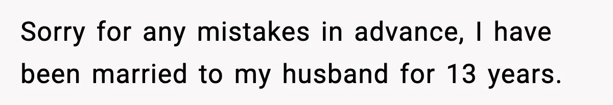 Woman Walks Out After Husband Says She Should Pay For IVF Because Infertility Is “Her Fault” Sorry for any mistakes in advance, I have been married to my husband for 13 years.