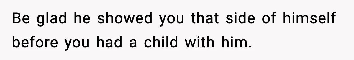 Woman Walks Out After Husband Says She Should Pay For IVF Because Infertility Is “Her Fault” Be glad he showed you that side of himself before you had a child with him.