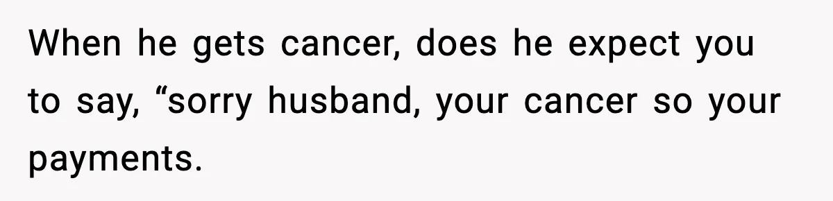 Woman Walks Out After Husband Says She Should Pay For IVF Because Infertility Is “Her Fault” When he gets cancer, does he expect you to say, “sorry husband, your cancer so your payments.