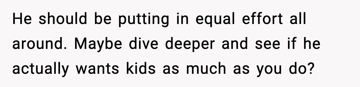 Woman Walks Out After Husband Says She Should Pay For IVF Because Infertility Is “Her Fault” He should be putting in equal effort all around. Maybe dive deeper and see if he actually wants kids as much as you do?