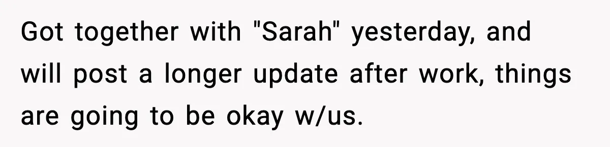 Woman Sleeps With Her Friend’s Hall Pass And Accidentally Wrecks A 15-Year Friendship Got together with "Sarah" yesterday, and will post a longer update after work, things are going to be okay w/us.