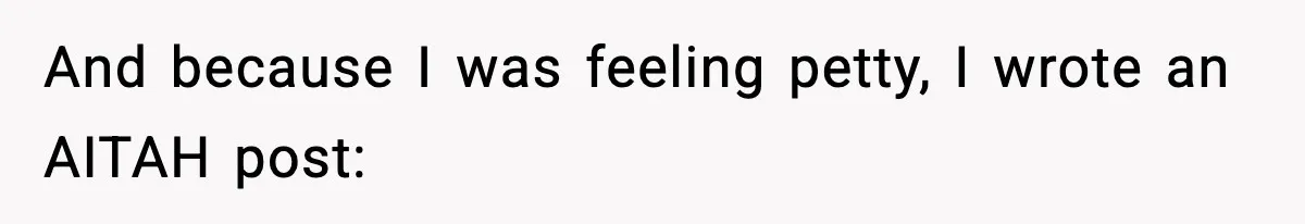 Woman Sleeps With Her Friend’s Hall Pass And Accidentally Wrecks A 15-Year Friendship And because I was feeling petty, I wrote an AITAH post: