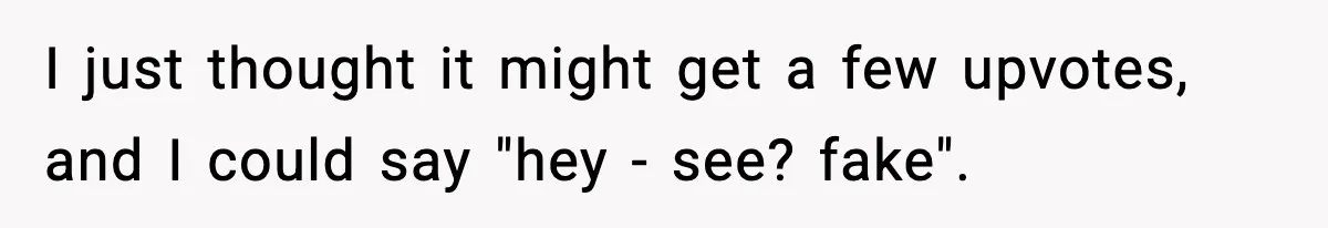 Woman Sleeps With Her Friend’s Hall Pass And Accidentally Wrecks A 15-Year Friendship I just thought it might get a few upvotes, and I could say "hey - see? fake".