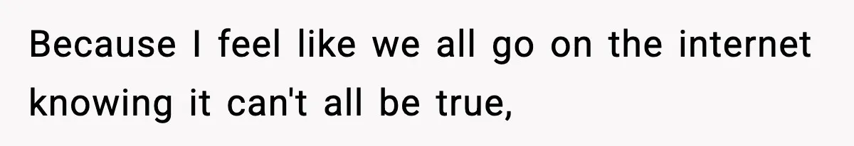 Woman Sleeps With Her Friend’s Hall Pass And Accidentally Wrecks A 15-Year Friendship Because I feel like we all go on the internet knowing it can't all be true,