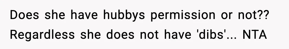 Woman Sleeps With Her Friend’s Hall Pass And Accidentally Wrecks A 15-Year Friendship Does she have hubbys permission or not?? Regardless she does not have 'dibs'... NTA