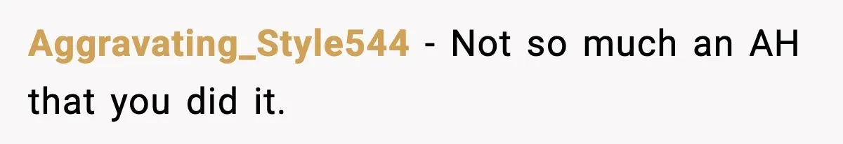 Woman Sleeps With Her Friend’s Hall Pass And Accidentally Wrecks A 15-Year Friendship Aggravating_Style544 − Not so much an AH that you did it.