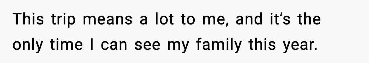 Woman Refuses To Cancel Long-Planned Vacation So Coworker Can Take Her Honeymoon This trip means a lot to me, and it’s the only time I can see my family this year.