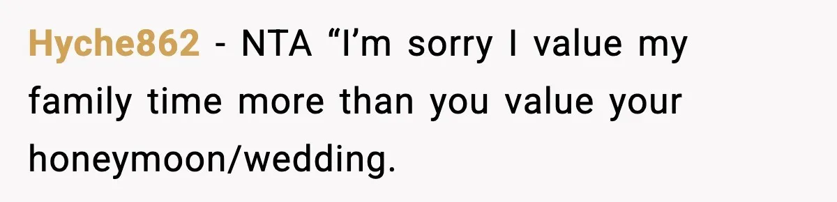 Woman Refuses To Cancel Long-Planned Vacation So Coworker Can Take Her Honeymoon Hyche862 − NTA “I’m sorry I value my family time more than you value your honeymoon/wedding.