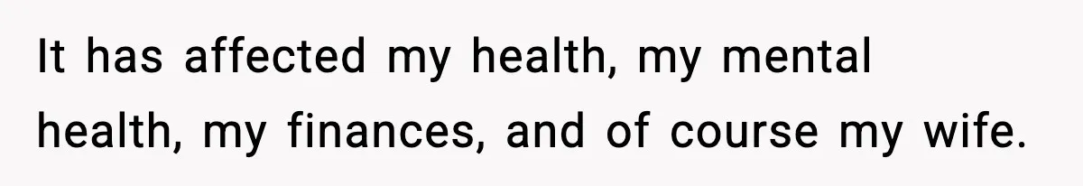 Man Reports His Wife For Sneaking Junk Food Into His Eating Disorder Treatment Program It has affected my health, my mental health, my finances, and of course my wife.