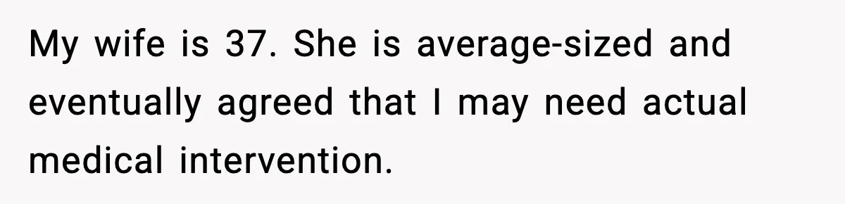Man Reports His Wife For Sneaking Junk Food Into His Eating Disorder Treatment Program My wife is 37. She is average-sized and eventually agreed that I may need actual medical intervention.