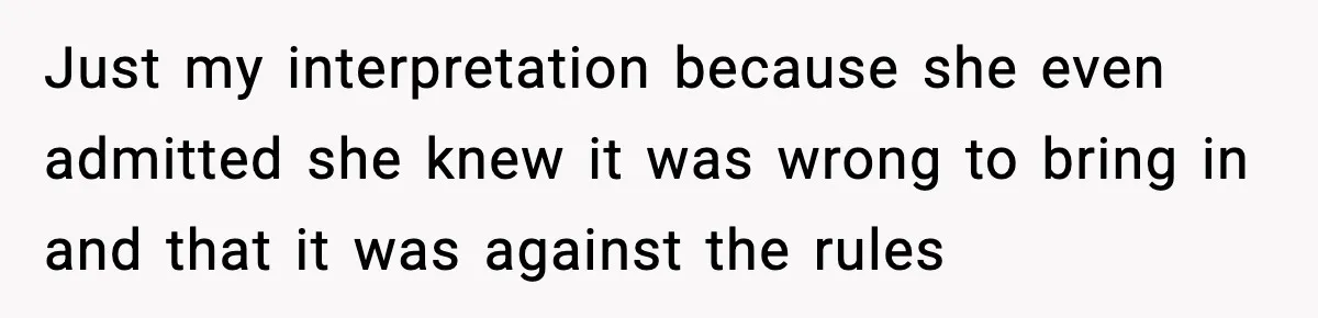 Man Reports His Wife For Sneaking Junk Food Into His Eating Disorder Treatment Program Just my interpretation because she even admitted she knew it was wrong to bring in and that it was against the rules