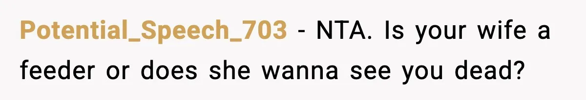Man Reports His Wife For Sneaking Junk Food Into His Eating Disorder Treatment Program Potential_Speech_703 − NTA. Is your wife a feeder or does she wanna see you dead?