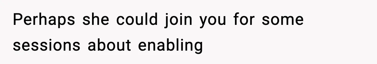 Man Reports His Wife For Sneaking Junk Food Into His Eating Disorder Treatment Program Perhaps she could join you for some sessions about enabling
