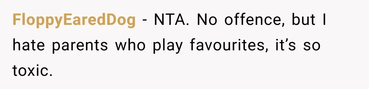Older Brother Admits He Favors The Family Scapegoat, Now The Golden Child Wants Answers FloppyEaredDog − NTA. No offence, but I hate parents who play favourites, it’s so toxic.