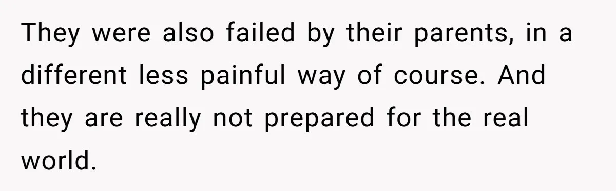 Older Brother Admits He Favors The Family Scapegoat, Now The Golden Child Wants Answers They were also failed by their parents, in a different less painful way of course. And they are really not prepared for the real world.