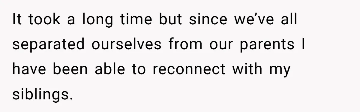 Older Brother Admits He Favors The Family Scapegoat, Now The Golden Child Wants Answers It took a long time but since we’ve all separated ourselves from our parents I have been able to reconnect with my siblings.