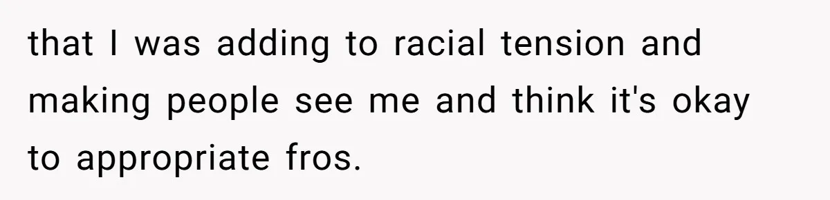 White Woman Gets Accused Of Cultural Appropriation For Her Natural Afro, Snaps Back that I was adding to racial tension and making people see me and think it's okay to appropriate fros.