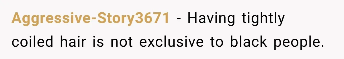 White Woman Gets Accused Of Cultural Appropriation For Her Natural Afro, Snaps Back Aggressive-Story3671 − Having tightly coiled hair is not exclusive to black people.