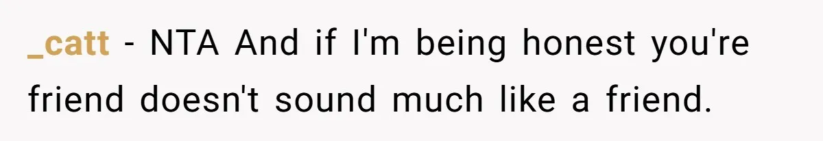 Friend Ditches Late Woman And 4-Year-Old At Restaurant To Prove A Crucial Point _catt − NTA And if I'm being honest you're friend doesn't sound much like a friend.