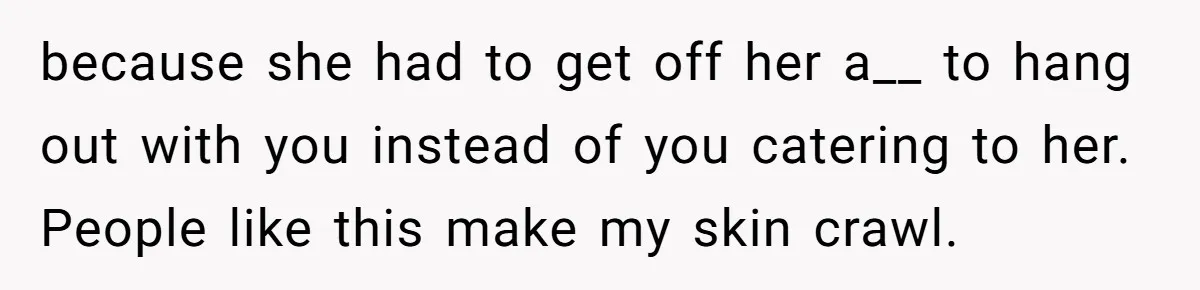 Friend Ditches Late Woman And 4-Year-Old At Restaurant To Prove A Crucial Point because she had to get off her a__ to hang out with you instead of you catering to her. People like this make my skin crawl.