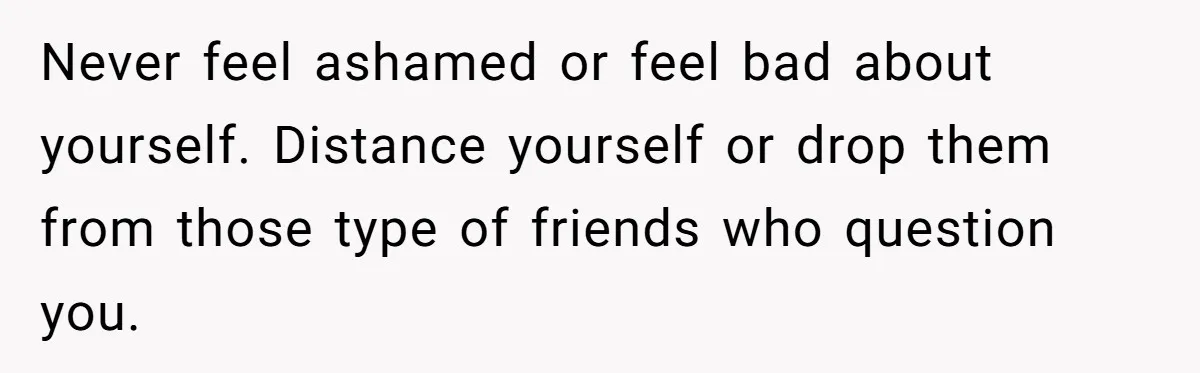White Woman Gets Accused Of Cultural Appropriation For Her Natural Afro, Snaps Back Never feel ashamed or feel bad about yourself. Distance yourself or drop them from those type of friends who question you.
