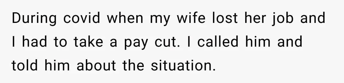 Man Explodes After Pregnant Wife Insults Their Generous Landlord And Loses Cheap Rent During covid when my wife lost her job and I had to take a pay cut. I called him and told him about the situation.