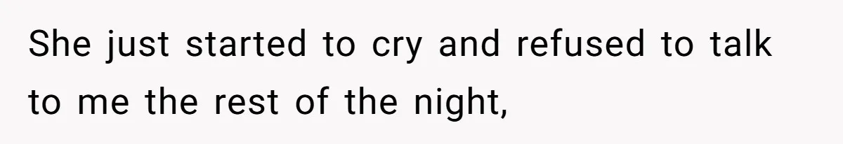 Man Explodes After Pregnant Wife Insults Their Generous Landlord And Loses Cheap Rent She just started to cry and refused to talk to me the rest of the night,