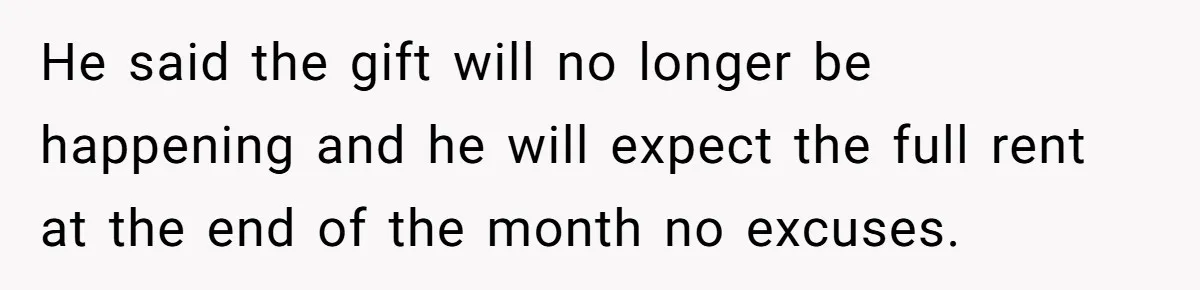 Man Explodes After Pregnant Wife Insults Their Generous Landlord And Loses Cheap Rent He said the gift will no longer be happening and he will expect the full rent at the end of the month no excuses.