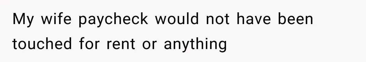 Man Explodes After Pregnant Wife Insults Their Generous Landlord And Loses Cheap Rent My wife paycheck would not have been touched for rent or anything