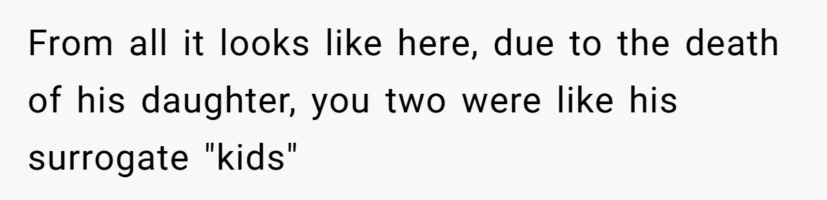Man Explodes After Pregnant Wife Insults Their Generous Landlord And Loses Cheap Rent From all it looks like here, due to the death of his daughter, you two were like his surrogate "kids"