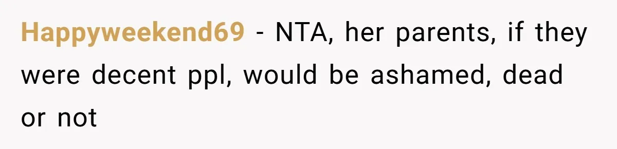 Woman Tells Her Ex’s Mistress Her Dead Parents Would Be Proud, Friends Say She Crossed A Line Happyweekend69 − NTA, her parents, if they were decent ppl, would be ashamed, dead or not